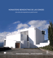eBook, Monasterio Benedictino de Las Condes : Una obra de arquitectura patrimonial, Ediciones UC