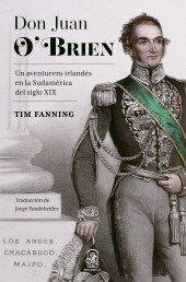 eBook, Don Juan O'brien : Un aventurero irlandés en la Sudamérica del siglo XIX, Ediciones UC