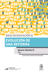 eBook, Ideas en educación III : Evolución de una reforma, Ediciones UC