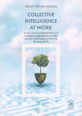eBook, Collective Intelligence at Work. : A New Way of Understanding and Managing Organizations to Align People's Well-Being and Driving Business Results, Ediciones UC