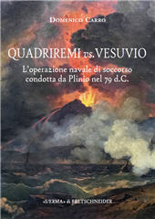 E-book, Quadriremi vs. Vesuvio : l'operazione navale di soccorso condotta da Plinio nel 79 d.C., Carro, Domenico, L'Erma di Bretschneider