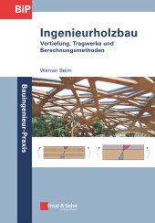 eBook, Ingenieurholzbau : Vertiefung: Tragwerke und Berechnungsmethoden, Seim, Werner, Ernst & Sohn