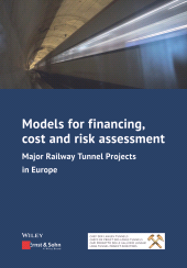 E-book, Models for Financing, Cost and Risk Assessment : Major Railway Tunnel Projects in Europe, Ernst & Sohn