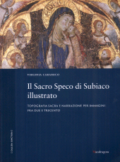 E-book, Il sacro speco di Subiaco illustrato : topografia sacra e narrazione per immagini fra Due e Trecento, Mandragora