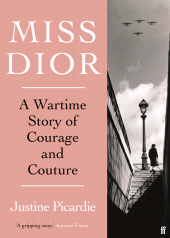eBook, Miss Dior : A Story of Courage and Couture (from the acclaimed author of Coco Chanel), Faber & Faber