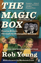 eBook, The Magic Box : Viewing Britain through the Rectangular Window, Faber & Faber