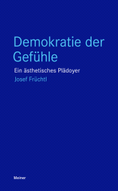 E-book, Demokratie der Gefühle : Ein ästhetisches Plädoyer, Felix Meiner Verlag