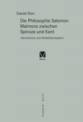 E-book, Die Philosophie Salomon Maimons zwischen Spinoza und Kant : Akosmismus und Intellektkonzeption, Felix Meiner Verlag
