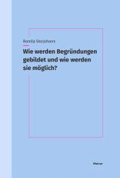 E-book, Wie werden Begründungen gebildet und wie werden sie möglich? : Über Funktionsweise und Struktur von Rationalität, Felix Meiner Verlag