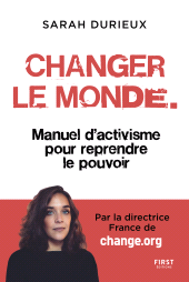E-book, Changer le monde : Manuel d'activisme pour reprendre le pouvoir, First Éditions