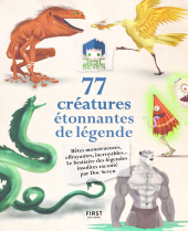 E-book, Doc Seven raconte 77 créatures étonnantes et de légende : Bêtes monstrueuses , loufoques, effrayantes , incroyables..., First Éditions