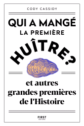 E-book, Qui a mangé la première huître? Et autres grandes premières de l'Histoire, First Éditions