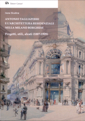 E-book, Antonio Tagliaferri e l'architettura residenziale nella Milano borghese : progetti, stili, alzati (1887-1909), 
