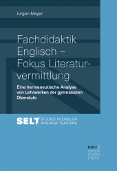 E-book, Fachdidaktik Englisch - Fokus Literaturvermittlung : Eine hermeneutische Analyse von Lehrwerken der gymnasialen Oberstufe, Narr Francke Attempto Verlag