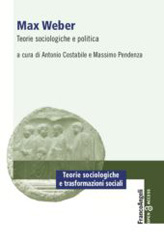 E-book, Max Weber : Teorie sociologiche e politica, Franco Angeli