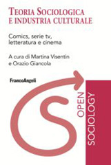 eBook, Teoria Sociologica e industria culturale : Comics, serie tv, letteratura e cinema, Franco Angeli