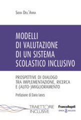 E-book, Modelli di valutazione di un sistema scolastico inclusivo : Prospettive di dialogo tra implementazione, ricerca e (auto-) miglioramento, Dell'Anna, Silvia, Franco Angeli