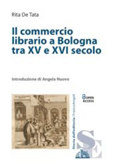 eBook, Il commercio librario a Bologna tra XV e XVI secolo, De Tata, Rita, Franco Angeli