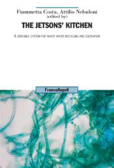 E-book, The Jetsons' Kitchen : A zero-mile system for waste water recycling and cultivation, Franco Angeli