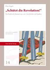 E-book, "Schützt die Revolution!" : Die Stadtwehr Bremen 1919-1921: Geschichte und Quellen, Franz Steiner Verlag GmbH