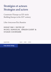 eBook, Stratégies et acteurs / Strategies and actors : Construire l'Europe au XXe siècle / Building Europe in the XXth century, Franz Steiner Verlag GmbH