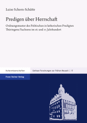 E-book, Predigen über Herrschaft : Ordnungsmuster des Politischen in lutherischen Predigten Thüringens/Sachsens im 16. und 17. Jahrhundert, Franz Steiner Verlag GmbH
