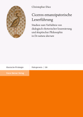 E-book, Ciceros emanzipatorische Leserführung : Studien zum Verhältnis von dialogisch-rhetorischer Inszenierung und skeptischer Philosophie in "De natura deorum", Franz Steiner Verlag GmbH