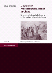 E-book, Deutscher Kulturimperialismus in China : Deutsches Kolonialschulwesen in Kiautschou (China) 1898-1914, Franz Steiner Verlag GmbH