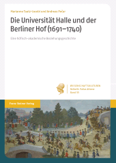 E-book, Die Universität Halle und der Berliner Hof (1691-1740) : Eine höfisch-akademische Beziehungsgeschichte, Franz Steiner Verlag GmbH