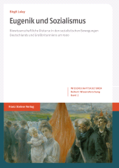 E-book, Eugenik und Sozialismus : Biowissenschaftliche Diskurse in den sozialistischen Bewegungen Deutschlands und Großbritanniens um 1900, Franz Steiner Verlag GmbH