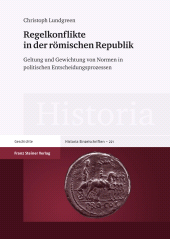 E-book, Regelkonflikte in der römischen Republik : Geltung und Gewichtung von Normen in politischen Entscheidungsprozessen, Franz Steiner Verlag GmbH
