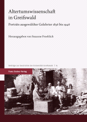 eBook, Altertumswissenschaft in Greifswald : Porträts ausgewählter Gelehrter 1856 bis 1946, Franz Steiner Verlag GmbH