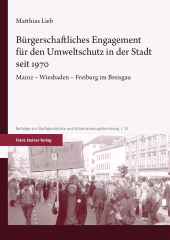 E-book, Bürgerschaftliches Engagement für den Umweltschutz in der Stadt seit 1970 : Mainz - Wiesbaden - Freiburg im Breisgau, Franz Steiner Verlag GmbH