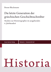 E-book, Die letzte Generation der griechischen Geschichtsschreiber : Studien zur Historiographie im ausgehenden 6. Jahrhundert, Franz Steiner Verlag GmbH