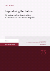 E-book, Engendering the Future : Divination and the Construction of Gender in the Late Roman Republic, Franz Steiner Verlag GmbH