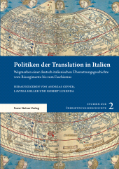 E-book, Politiken der Translation in Italien : Wegmarken einer deutsch-italienischen Übersetzungsgeschichte vom Risorgimento bis zum Faschismus, Franz Steiner Verlag GmbH