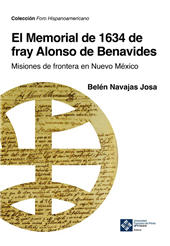 E-book, El Memorial de 1634 de fray Alonso de Benavides : misiones de frontera en Nuevo México, Universidad Francisco de Vitoria