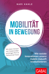 E-book, Mobilität in Bewegung : Wie soziale Innovationen unsere mobile Zukunft revolutionieren, GABAL Verlag