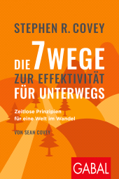 E-book, Die 7 Wege zur Effektivität für unterwegs : Zeitlose Prinzipien für eine Welt im Wandel, GABAL Verlag