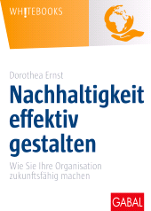 E-book, Nachhaltigkeit effektiv gestalten : Wie Sie Ihre Organisation zukunftsfähig machen, GABAL Verlag