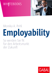 E-book, Employability : So werden Sie fit für den Arbeitsmarkt der Zukunft, GABAL Verlag