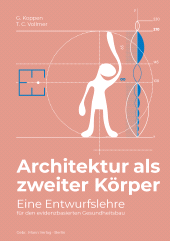 eBook, Architektur als zweiter Körper : Eine Entwurfslehre für den evidenzbasierten Gesundheitsbau, Koppen, Gemma, Gebrüder Mann Verlag