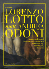 E-book, Lorenzo Lotto malt Andrea Odoni : Kunstschaffen und Kunstsammeln zwischen Bildverehrung, Bildskepsis, Bildwitz, Kaap, Henry, Gebrüder Mann Verlag