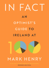 E-book, In Fact : An Optimist's Guide to Ireland at 100, Gill Books