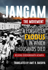 E-book, Jangam - The Movement : A Forgotten Exodus in Which Thousands Died, Acharya, Debendranath, Global Collective Publishers