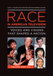 eBook, Race in American Television : Voices and Visions That Shaped a Nation [2 volumes], Greenwood Press