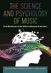 E-book, The Science and Psychology of Music : From Beethoven at the Office to Beyoncé at the Gym, Greenwood Press