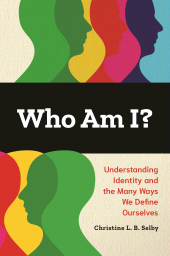 E-book, Who Am I? : Understanding Identity and the Many Ways We Define Ourselves, Greenwood Press
