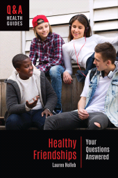 E-book, Healthy Friendships : Your Questions Answered, Greenwood Press
