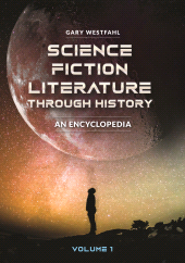 eBook, Science Fiction Literature through History : An Encyclopedia [2 volumes], Greenwood Press